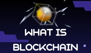 What Is Blockchain